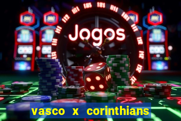 vasco x corinthians primeiro turno